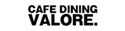 CAFE DINING VALORE.